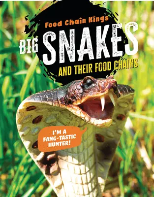 Șerpii mari: și lanțurile lor alimentare - Big Snakes: And Their Food Chains