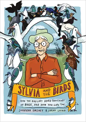 Sylvia și păsările: Cum a salvat Bird Lady mii de păsări și cum poți și tu - Sylvia and the Birds: How the Bird Lady Saved Thousands of Birds and How You Can Too