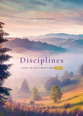 The Upper Room Disciplines 2024: O carte de devoțiuni zilnice - The Upper Room Disciplines 2024: A Book of Daily Devotions