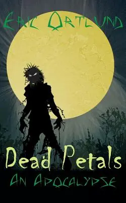 Petale moarte - O apocalipsă - Dead Petals - An Apocalypse