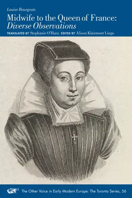 Moașa reginei Franței: Observații diverse Volumul 56 - Midwife to the Queen of France: Diverse Observations Volume 56