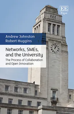Rețele, IMM-uri și universitate - Procesul de colaborare și inovare deschisă - Networks, SMEs, and the University - The Process of Collaboration and Open Innovation