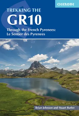 Trekking auf dem Gr10: Durch die französischen Pyrenäen: Le Sentier des Pyrenees - Trekking the Gr10: Through the French Pyrenees: Le Sentier Des Pyrenees