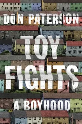 Toy Fights: O copilărie - Toy Fights: A Boyhood
