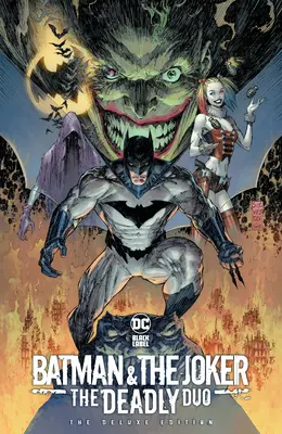 Batman & Joker: The Deadly Duo: The Deluxe Edition - Batman & the Joker: The Deadly Duo: The Deluxe Edition