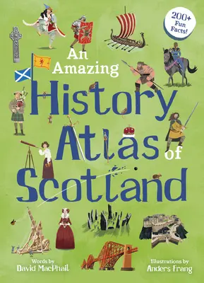 Un uimitor atlas istoric al Scoției - An Amazing History Atlas of Scotland