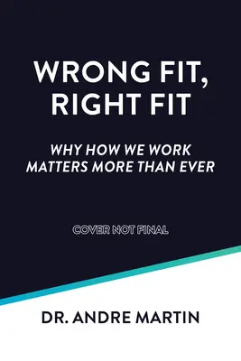 Wrong Fit, Right Fit: De ce modul în care lucrăm contează mai mult ca niciodată - Wrong Fit, Right Fit: Why How We Work Matters More Than Ever