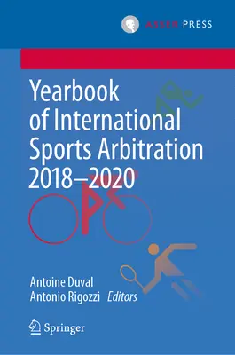 Anuarul arbitrajului sportiv internațional 2018-2020 - Yearbook of International Sports Arbitration 2018-2020
