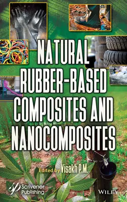 Compozite și nanocompozite pe bază de cauciuc natural - Natural Rubber-Based Composites and Nanocomposites