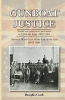 Gunboat Justice Volumul 1 - Gunboat Justice Volume 1