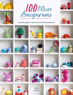 100 Micro Amigurumi: Modele și diagrame de croșetat pentru amigurumi minuscule - 100 Micro Amigurumi: Crochet Patterns and Charts for Tiny Amigurumi