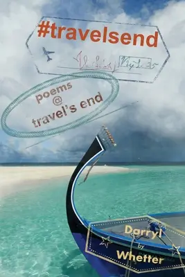 #travelsend: poezii @ sfârșitul călătoriei - #travelsend: poems @ travel's end