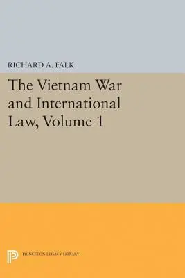 Războiul din Vietnam și dreptul internațional, volumul 1 - The Vietnam War and International Law, Volume 1