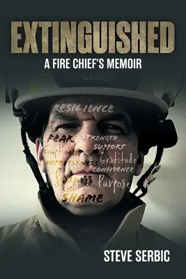 Extinguished: Memoriile unui șef de pompieri - Extinguished: A Fire Chief's Memoir