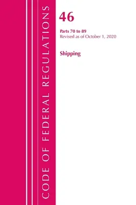 Code of Federal Regulations, Title 46 Shipping 70-89, revizuit începând cu 1 octombrie 2020 (Office of the Federal Register (U S )) - Code of Federal Regulations, Title 46 Shipping 70-89, Revised as of October 1, 2020 (Office of the Federal Register (U S ))
