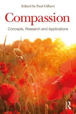 Compasiune: Concepte, cercetare și aplicații - Compassion: Concepts, Research and Applications
