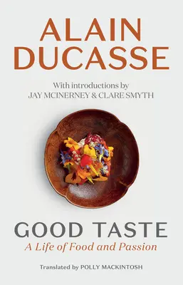 Good Taste: O viață de mâncare și pasiune - Good Taste: A Life of Food and Passion