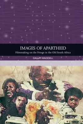 Imagini ale apartheidului: Filmmaking on the Fringe in the Old South Africa - Images of Apartheid: Filmmaking on the Fringe in the Old South Africa