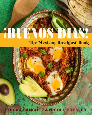 Buenos Das!: Cartea micului dejun mexican - Buenos Das!: The Mexican Breakfast Book