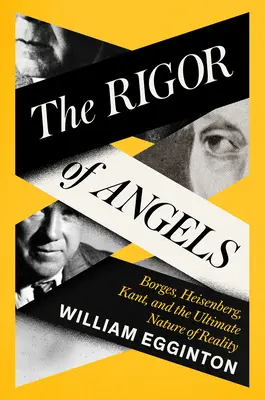 Rigurozitatea îngerilor: Borges, Heisenberg, Kant și natura ultimă a realității - The Rigor of Angels: Borges, Heisenberg, Kant, and the Ultimate Nature of Reality