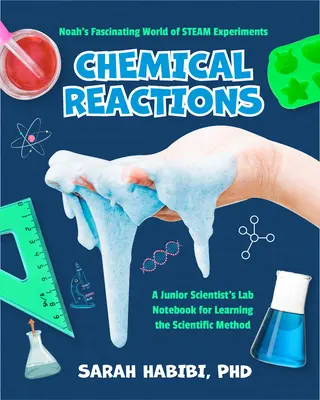 Fascinanta lume a experimentelor cu aburi a lui Noah: Reacții chimice (Experimente pentru vârstele 8-12) - Noah's Fascinating World of Steam Experiments: Chemical Reactions (Experiments for Ages 8-12)