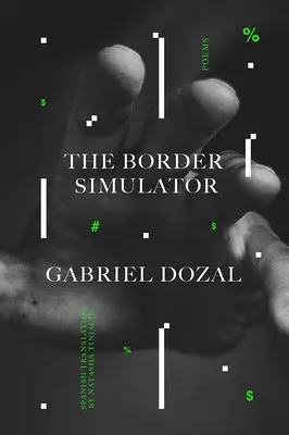 Simulatorul de frontieră: Poezii - The Border Simulator: Poems