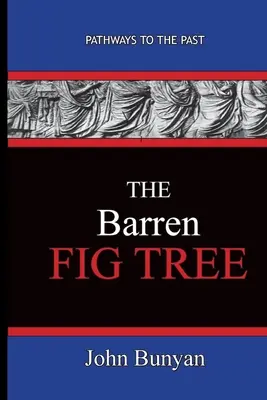 Smochinul sterp - John Bunyan - The Barren Fig Tree - John Bunyan