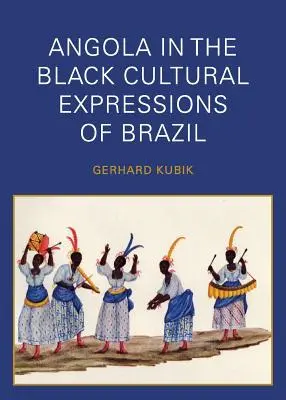 Angola în expresiile culturale negre ale Braziliei - Angola in the Black Cultural Expressions of Brazil