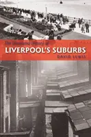 Istoria ilustrată a suburbiilor din Liverpool - Illustrated History of Liverpool's Suburbs