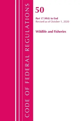 Code of Federal Regulations, Title 50 Wildlife and Fisheries 17.99(i)-End, revizuit la 1 octombrie 2020 [Office of the Federal Register (U S ) - Code of Federal Regulations, Title 50 Wildlife and Fisheries 17.99(i)-End, Revised as of October 1, 2020 (Office of the Federal Register (U S ))