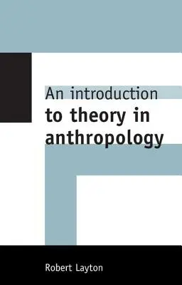 O introducere în teoria în antropologie - An Introduction to Theory in Anthropology