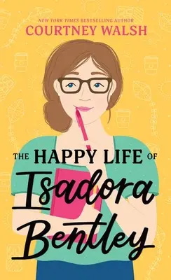 Viața fericită a Isadora Bentley - The Happy Life of Isadora Bentley