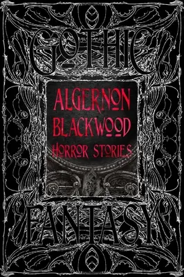 Povestiri de groază de Algernon Blackwood - Algernon Blackwood Horror Stories