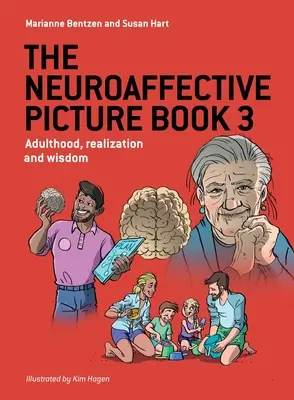 The Neuroaffective Picture Book 3: Adulții, realizarea și înțelepciunea - The Neuroaffective Picture Book 3: Adulthood, realization and wisdom