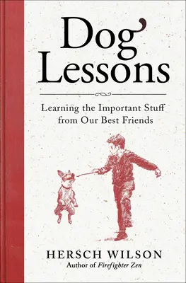 Dog Lessons: Învățarea lucrurilor importante de la cei mai buni prieteni ai noștri - Dog Lessons: Learning the Important Stuff from Our Best Friends