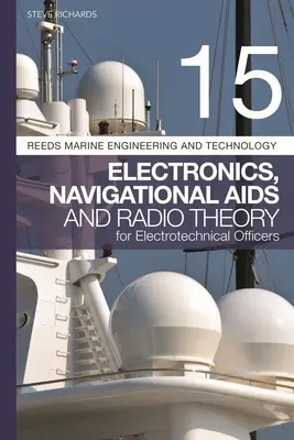 Reeds Vol 15: Electronică, navigație SIDA și teoria radio pentru ofițerii electrotehnici - Reeds Vol 15: Electronics, Navigational AIDS and Radio Theory for Electrotechnical Officers