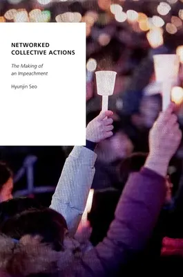 Acțiuni colective în rețea - Crearea unei acuzații - Networked Collective Actions - The Making of an Impeachment