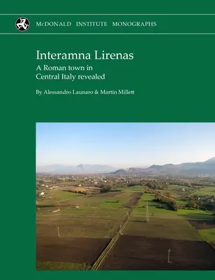 Interamna Lirenas: Dezvăluirea unui oraș roman din Italia Centrală - Interamna Lirenas: A Roman Town in Central Italy Revealed