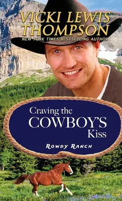 Dorind sărutul cowboy-ului - Craving the Cowboy's Kiss