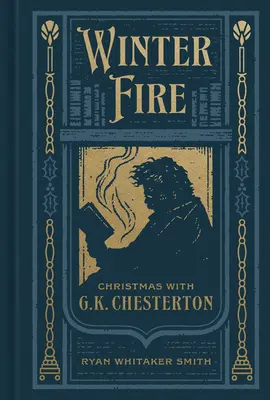 Focul iernii: Crăciunul cu G.K. Chesterton - Winter Fire: Christmas with G.K. Chesterton
