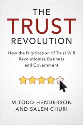 Revoluția încrederii: Cum digitalizarea încrederii va revoluționa afacerile și administrația - The Trust Revolution: How the Digitization of Trust Will Revolutionize Business and Government