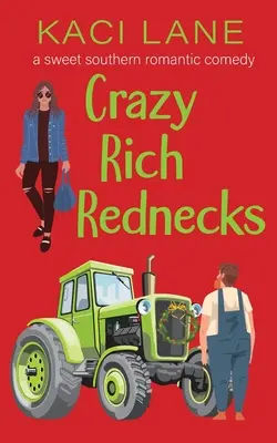 Crazy Rich Rednecks: O dulce comedie romantică din sud - Crazy Rich Rednecks: A Sweet Southern Romantic Comedy