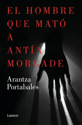 El Hombre Que Mat a Anta Morgade / The Man Who Killed Anta Morgade