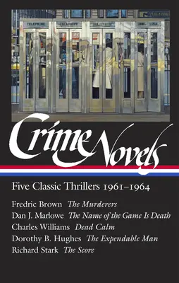Crime Novels: Five Classic Thrillers 1961-1964 (Loa #370): Criminalii / Numele jocului este moartea / Calmul morții / Omul dispensabil / Scorul - Crime Novels: Five Classic Thrillers 1961-1964 (Loa #370): The Murderers / The Name of the Game Is Death / Dead Calm / The Expendable Man / The Score