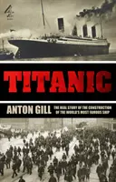 Titanic - Povestea reală a construcției celei mai faimoase nave din lume - Titanic - The Real Story of the Construction of the World's Most Famous Ship