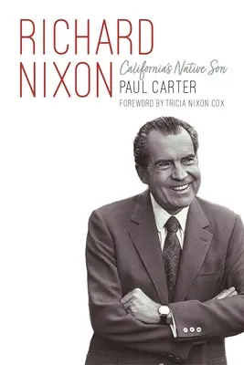 Richard Nixon: Fiul nativ al Californiei - Richard Nixon: California's Native Son