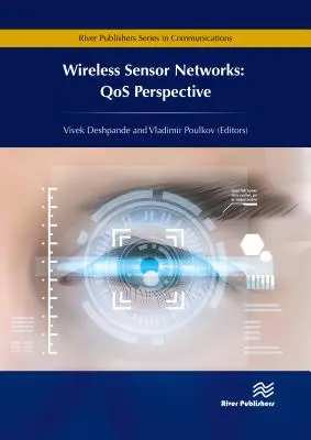 Rețele de senzori fără fir: QoS Perspective (Deshpande Vivek (Universitatea Tehnică din Sofia Bulgaria și Institutul de Tehnologie Vishwakarma India)) - Wireless Sensor Networks: QoS Perspective (Deshpande Vivek (Technical University of Sofia Bulgaria and Vishwakarma Institute of Technology India))