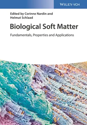 Materia biologică moale: Fundamente, proprietăți și aplicații - Biological Soft Matter: Fundamentals, Properties, and Applications