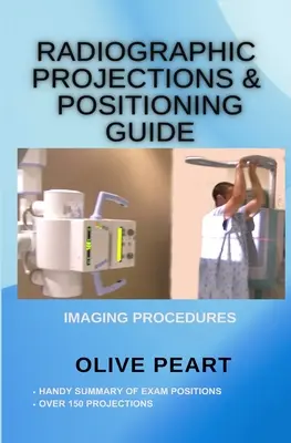 Proiecții radiografice și ghid de poziționare - Radiographic Projections & Positioning Guide