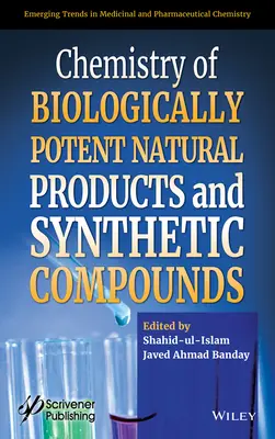 Chimia produselor naturale și a compușilor sintetici cu potențial biologic - Chemistry of Biologically Potent Natural Products and Synthetic Compounds